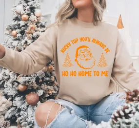 Tennessee You'll Always Be Ho Ho Home To Me Christmas Sweatshirt/ Bella or Gildan Options