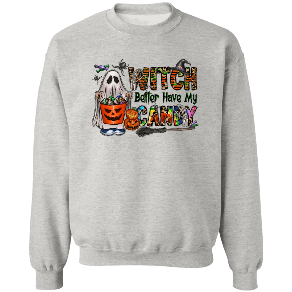 Witch Better Have Candy Ladies Crewneck Pullover Sweatshirt