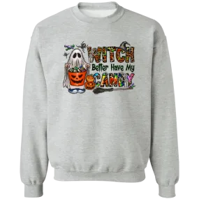 Witch Better Have Candy Ladies Crewneck Pullover Sweatshirt