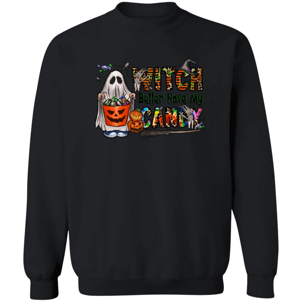 Witch Better Have Candy Ladies Crewneck Pullover Sweatshirt