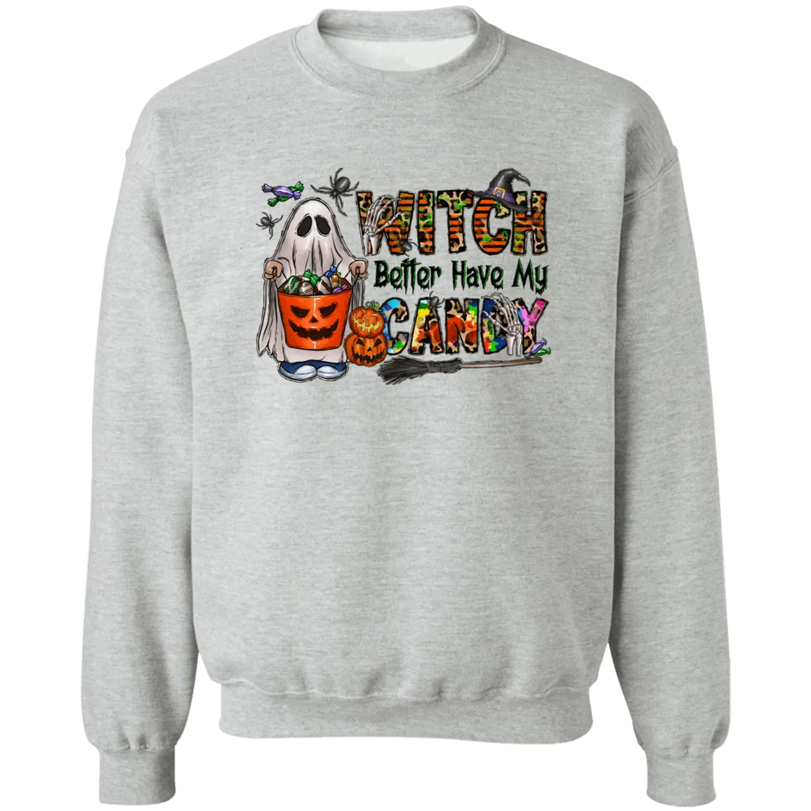 Witch Better Have Candy Ladies Crewneck Pullover Sweatshirt