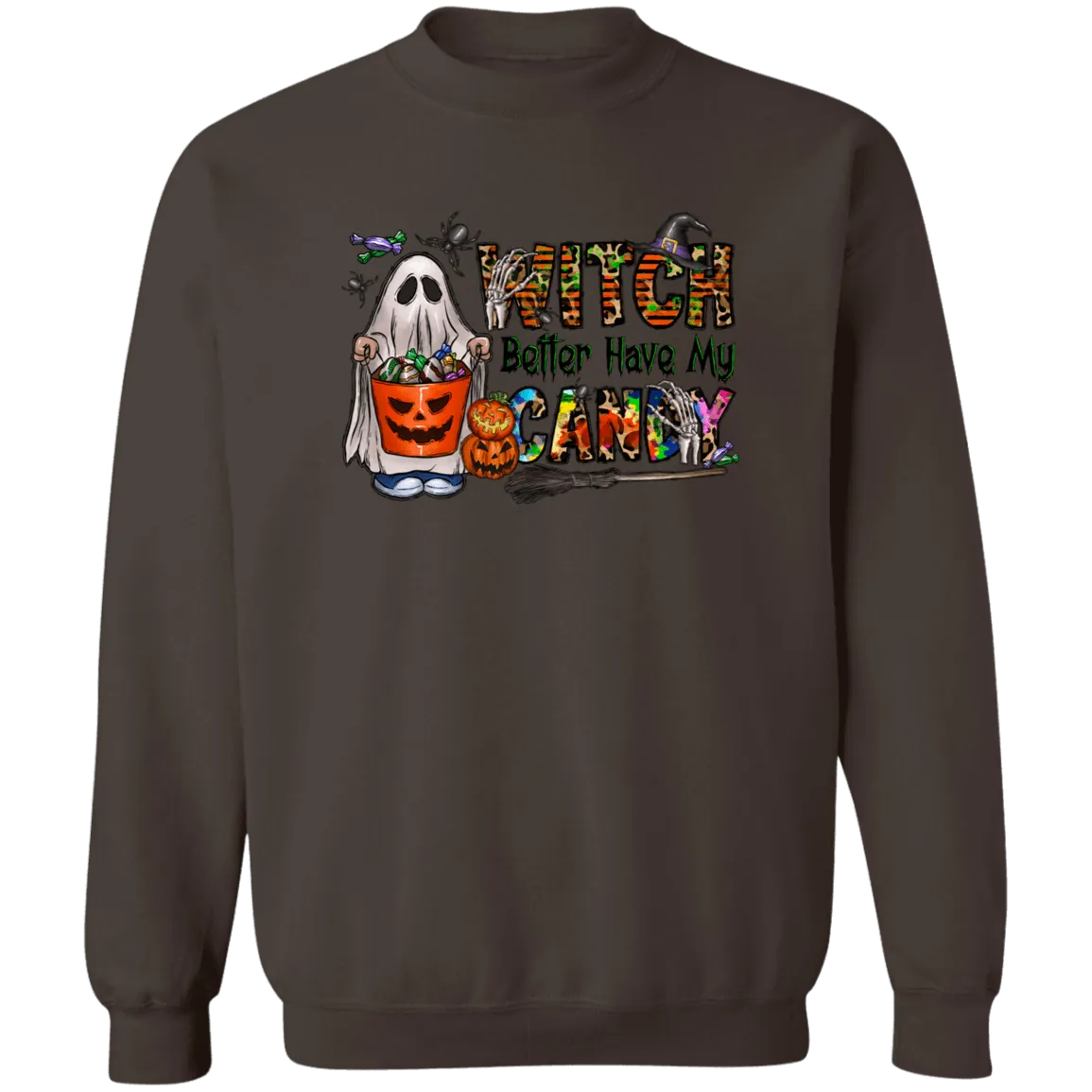 Witch Better Have Candy Ladies Crewneck Pullover Sweatshirt